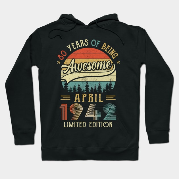 Born April 1942 80th Birthday Made In 1942 80 Year Old Hoodie by JoanaArtStore